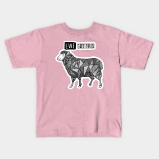 Ewe Got This Kids T-Shirt